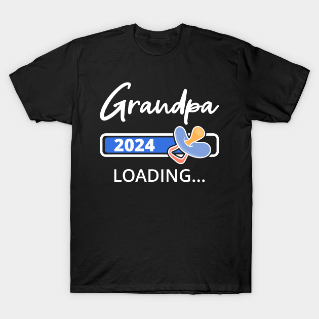 Grandpa 2024 Loading I Promoted To Grandfather Grandpa 2024 T